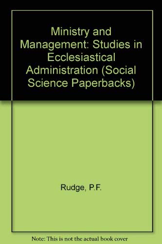 Beispielbild fr Ministry and Management: Studies in Ecclesiastical Administration (Social Science Paperbacks) zum Verkauf von Better World Books