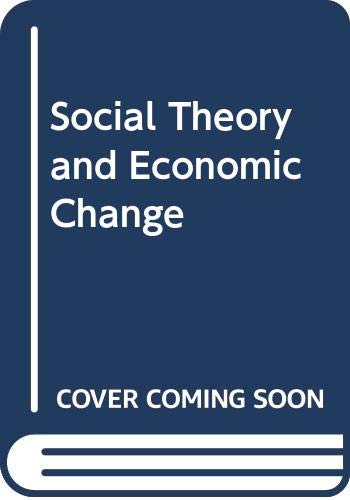 Imagen de archivo de Social Theory and Economic Change a la venta por Better World Books
