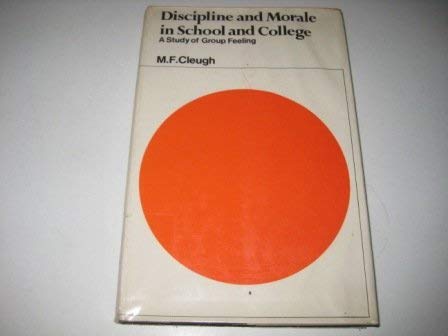 Beispielbild fr Discipline and Morale in Schools and Colleges: A Study of Group Feeling zum Verkauf von Anybook.com