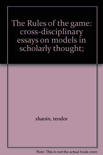 Imagen de archivo de The Rules of the Game : Cross-Disciplinary Essays on Models in Scholarly Thought a la venta por Better World Books