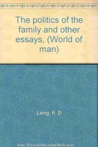 9780422738705: Politics of the Family and Other Essays (World of Man S.)