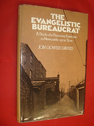9780422740005: The evangelistic bureaucrat: A study of a planning exercise in Newcastle upon Tyne