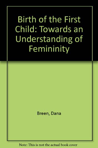 9780422743402: Birth of the First Child: Towards an Understanding of Femininity