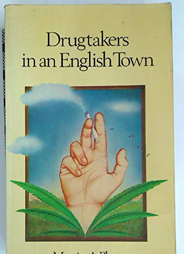 Stock image for Drugtakers in an English Town for sale by Alexander's Books