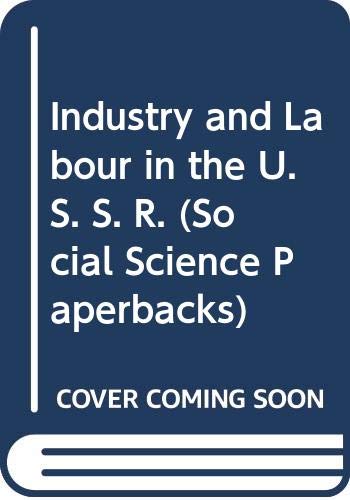 9780422752107: Industry and Labour in the U. S. S. R. (Social Science Paperbacks)