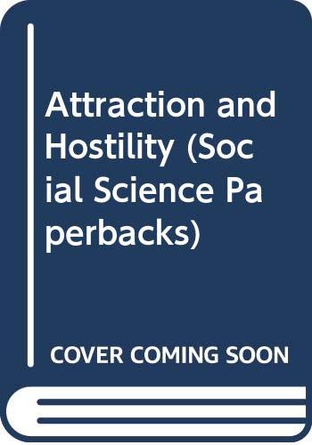 9780422752800: Attraction and Hostility: An Experimental Analysis of Inter-personal and Self Evaluation (Soc. Sci. Pbs.)