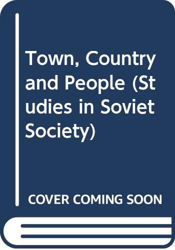 Imagen de archivo de Town, Country and People -Studies in Soviet Society a la venta por General Eclectic Books