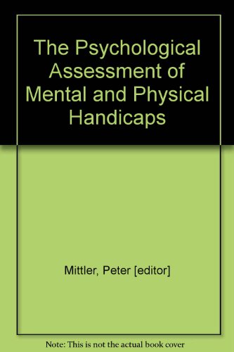 Beispielbild fr THE PSYCHOLOGICAL ASSESSMENT OF MENTAL AND PHYSICAL HANDICAPS. zum Verkauf von Cambridge Rare Books