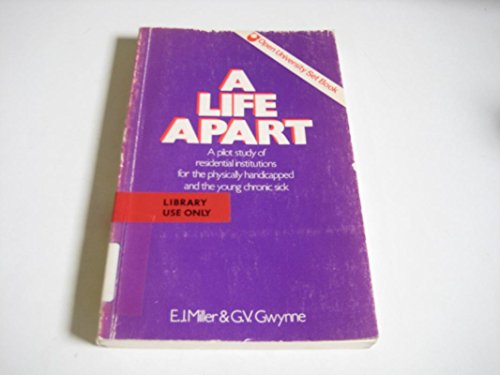 9780422756600: Life Apart: Pilot Study of Residential Institutions for the Physically Handicapped and the Young Chronic Sick (Social Science Paperbacks)