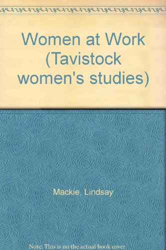 Women at work (Tavistock women's studies) (9780422759809) by Mackie, Lindsay