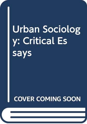 Beispielbild fr Urban Sociology : Critical Essays zum Verkauf von Better World Books