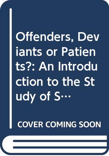 Stock image for Offenders, Deviants, or Patients? - an Introduction to the Study of Socio-Forensic Problems for sale by Church Street Books
