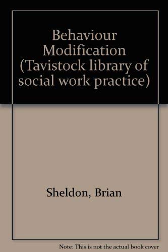 Behaviour Modification (Tavistock library of social work practice)