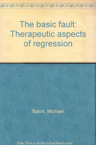 9780422772006: The basic fault: Therapeutic aspects of regression