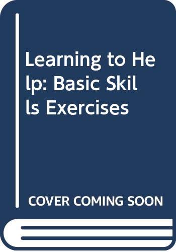 Stock image for Learning to Help : Basic Skills Exercises for sale by Better World Books