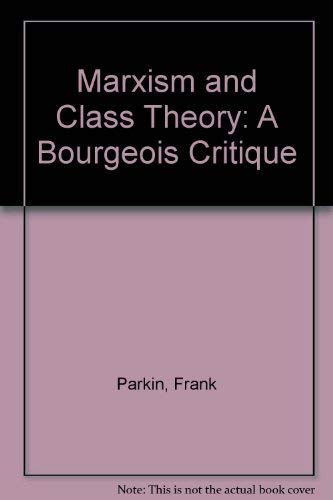 9780422778107: Marxism and Class Theory: A Bourgeois Critique