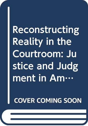 Imagen de archivo de Reconstructing Reality in the Courtroom: Justice and Judgment in American Culture a la venta por Phatpocket Limited