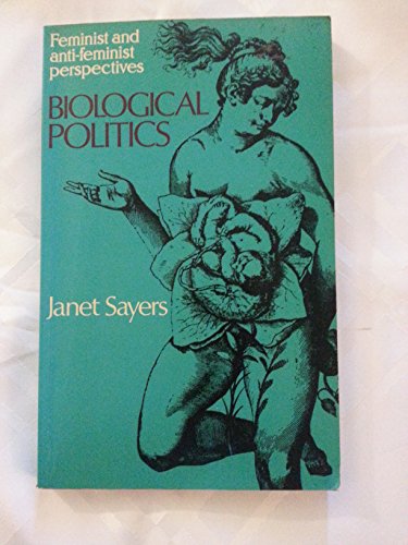 Stock image for Biological Politics : Feminist and Anti-Feminist Perspectives for sale by Better World Books