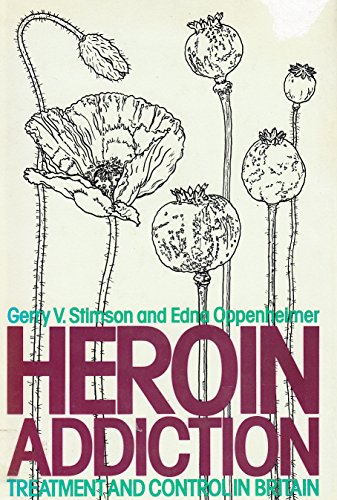 Beispielbild fr Heroin Addiction: Treatment and Control in Britain zum Verkauf von Anybook.com