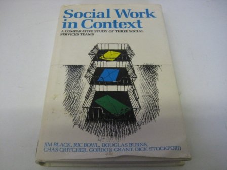 Social work in context : a comparative study of three social services teams. - Black, Jim (et all)