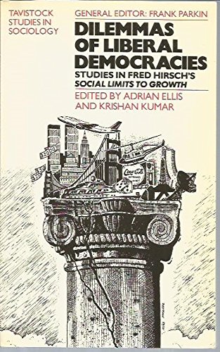 Beispielbild fr Dilemmas of Liberal Democracies: Studies in Fred Hirsch's Social Limits to Growth zum Verkauf von Second Story Books, ABAA