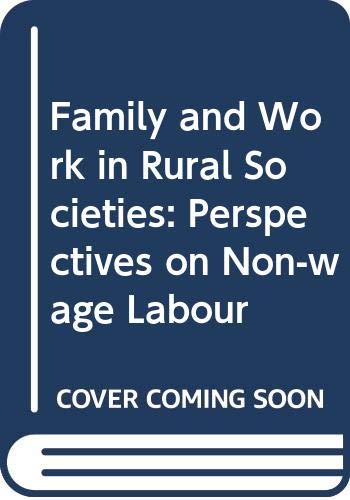 Beispielbild fr Family and Work in Rural Societies: Perspectives on Non-wage Labour zum Verkauf von WorldofBooks