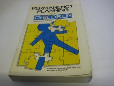 Permanency Planning for Children: Concepts and Methods