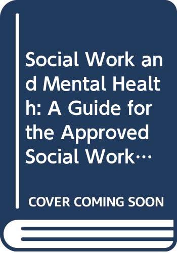 Beispielbild fr Social Work and Mental Health : A Guide for the Approved Social Worker zum Verkauf von Better World Books