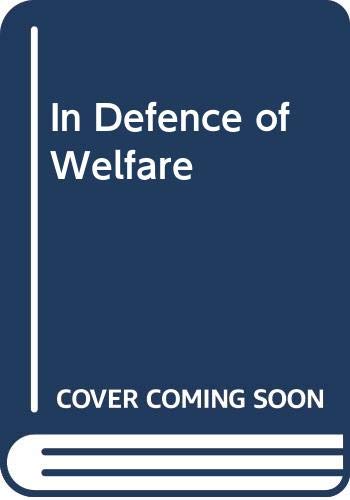 Stock image for In Defence of Welfare for sale by WorldofBooks