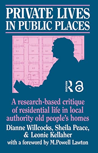 Beispielbild fr Private Lives in Public Places: Research-based Critique of Residential Life in Local Authority Old People's Homes zum Verkauf von Revaluation Books