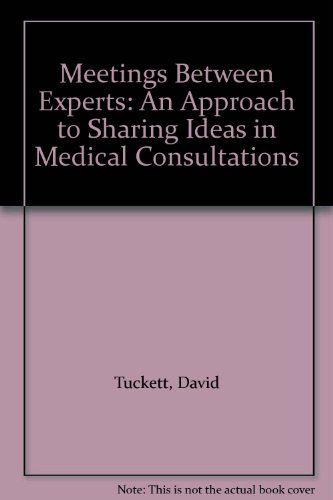 Meetings Between Experts: An Approach to Sharing Ideas in Medical Consultations (9780422796507) by Tuckett, David; Boulton, Coral Olson; Williams, Anthony