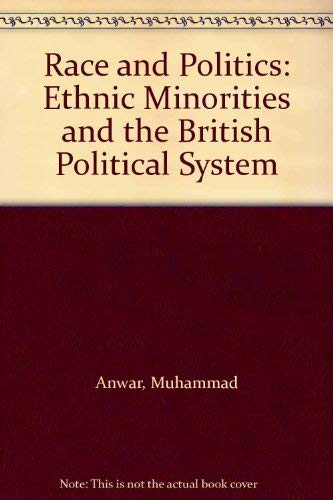 Imagen de archivo de Race and Politics: Ethnic Minorities and the British Political System a la venta por WorldofBooks