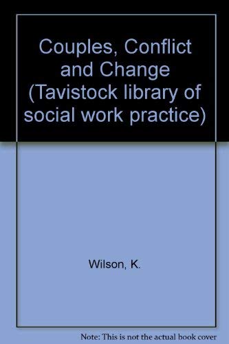 Couples, conflict, and change: Social work with marital relationships (Tavistock library of social work practice) (9780422799003) by James, Adrian L