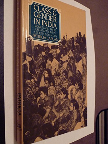 Stock image for Class and Gender in India Caplan, Patricia for sale by Gareth Roberts