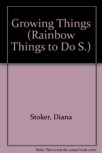 Stock image for Growing Things ( " Rainbow " Things to Do S) for sale by MusicMagpie