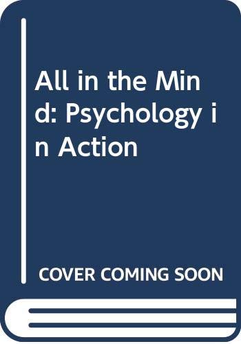 Beispielbild fr All in the Mind : Psychology in Action zum Verkauf von Better World Books Ltd