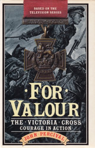 Stock image for For Valour - The Victoria Cross - Courage in Action for sale by WorldofBooks