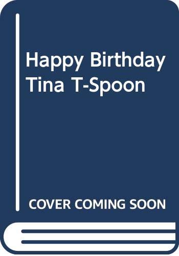 Beispielbild fr Happy Birthday Tina T-Spoon zum Verkauf von WorldofBooks