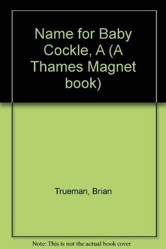 9780423018905: Name for Baby Cockle, A (A Thames Magnet book)