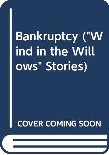 Beispielbild fr Bankruptcy ("Wind in the Willows" Stories) zum Verkauf von Reuseabook