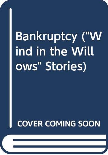 Stock image for Bankruptcy ("Wind in the Willows" Stories) for sale by Goldstone Books
