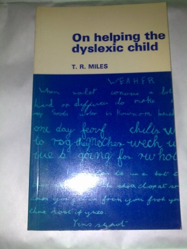 On Helping the Dyslexic Child (Education Paperbacks) (9780423430806) by T.R. Miles
