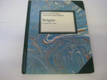 Religion (Examining the evidence; nineteenth century England) (9780423448603) by Cowie, Leonard W