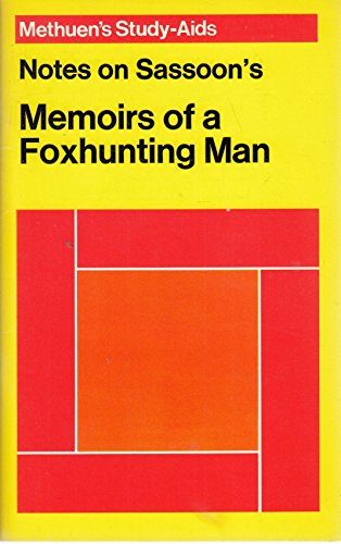 Imagen de archivo de Sassoon's, Siegfried, "Memoirs of a Fox-hunting Man" (Study Aid S.) a la venta por WorldofBooks