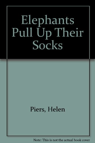 Elephants Pull Up Their Socks (9780423495102) by Helen Piers