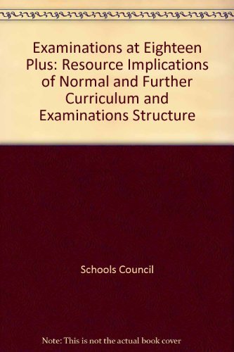 Beispielbild fr Examinations at 18+: Resource Implications of an N and F Curriculum and Examination Structure the Report of a Survey zum Verkauf von PsychoBabel & Skoob Books