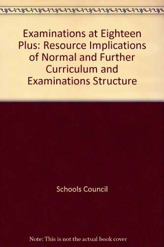 Examinations at 18+: Resource Implications of an N and F Curriculum and Examination Structure the...
