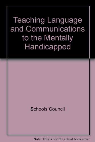 Stock image for Teaching Language and Communication to the Mentally Handicapped for sale by Alexander's Books