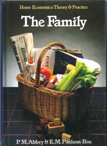 Stock image for Home Economics: Theory and Practice: The Family (Home economics theory & practice) for sale by Goldstone Books