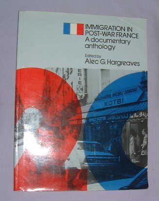 Stock image for Immigration in Post-war France: A Documentary Anthology (Methuen's Twentieth Century French Texts) for sale by AwesomeBooks